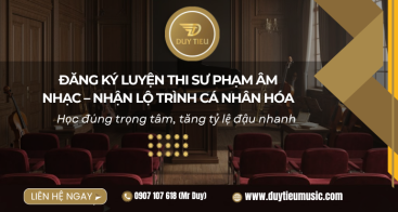 Đăng Ký Luyện Thi Sư Phạm Âm Nhạc – Nhận Lộ Trình Cá Nhân Hóa