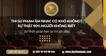 Thi Sư Phạm Âm Nhạc Có Khó Không? Sự Thật 90% Người Không Biết
