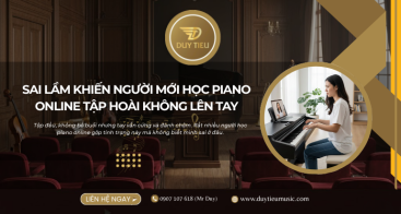 Sai Lầm Khiến Người Mới Học Piano Online Tập Hoài Không Lên Tay