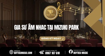 GIA SƯ ÂM NHAC TẠI MIZUKI PARK