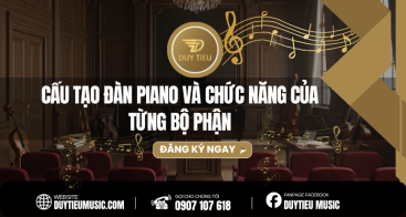 Cấu Tạo Đàn Piano Và Chức Năng Của Từng Bộ Phận