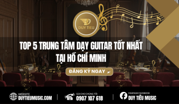 Top 5 Trung Tâm Dạy Guitar Tốt Nhất Tại Hồ Chí Minh