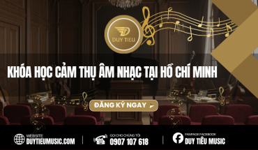 Khóa Học Cảm Thụ Âm Nhạc Tại Hồ Chí Minh